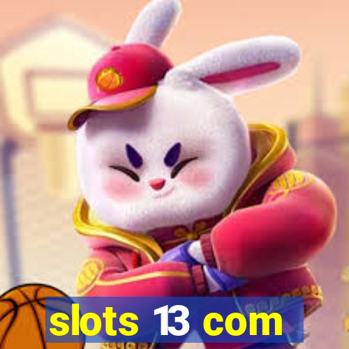 slots 13 com